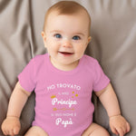 Body Neonato - Ho Trovato il Mio Principe, il Suo Nome è Papà-Body per bimbi-Lol T-shirt