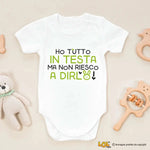 Body Neonato - Ho Tutto in Testa ma Non Riesco a Dirlo-Body per bimbi-Lol T-shirt