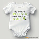 Body Neonato - Ho Tutto in Testa ma Non Riesco a Dirlo-Body per bimbi-Lol T-shirt