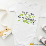 Body Neonato - Ho Tutto in Testa ma Non Riesco a Dirlo-Body per bimbi-Lol T-shirt
