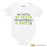 Body Neonato - Ho Tutto in Testa ma Non Riesco a Dirlo-Body per bimbi-Lol T-shirt