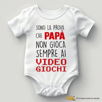 Body Neonato "Sono la Prova che Papà non Gioca Sempre ai Videogiochi" - Idea Regalo per Gamer Papà-Body per bimbi-Lol T-shirt