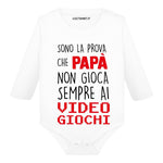 Body Neonato "Sono la Prova che Papà non Gioca Sempre ai Videogiochi" - Idea Regalo per Gamer Papà-Body per bimbi-Lol T-shirt