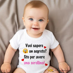 Body Neonato – Vuoi sapere un segreto? Sto per avere una sorellina-Body per bimbi-Lol T-shirt