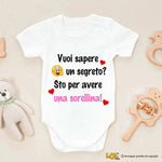 Body Neonato – Vuoi sapere un segreto? Sto per avere una sorellina-Body per bimbi-Lol T-shirt