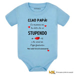 Body per Neonato Ciao papà la mamma mi ha detto che sei stupendo e che sarai un papà fantastico-Body per bimbi-Lol T-shirt