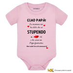 Body per Neonato Ciao papà la mamma mi ha detto che sei stupendo e che sarai un papà fantastico