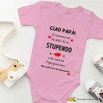 Body per Neonato Ciao papà la mamma mi ha detto che sei stupendo e che sarai un papà fantastico