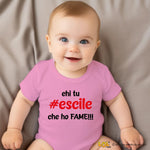 Body Neonato Divertente “Ehi tu #escile che ho FAME!!!”