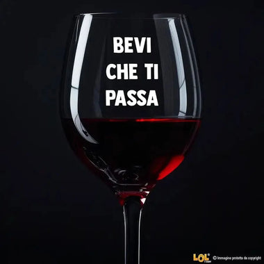 Calice Vino Divertente Bevi che ti passa-Calice da vino-Lol T-shirt
