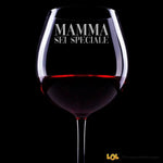 Calice Vino "Mamma Sei Speciale"-Calice da vino-Lol T-shirt