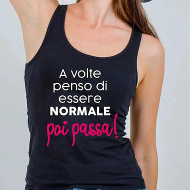 Canotta Donna Divertente A volte penso di essere normale poi passa-canotta donna-Lol T-shirt