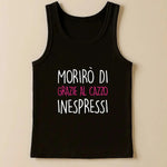 Canotta Donna “Morirò di grazie al cazzo inespressi”-canotta donna-Lol T-shirt