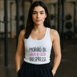 Canotta Donna “Morirò di grazie al cazzo inespressi”-canotta donna-Lol T-shirt