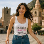 Canotta Donna “Morirò di grazie al cazzo inespressi”-canotta donna-Lol T-shirt
