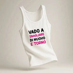 Canotta Donna “Vado a sbagliare di nuovo e torno” – Ironica e Perfetta per l’Estate-canotta donna-Lol T-shirt