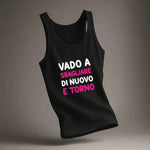 Canotta Donna “Vado a sbagliare di nuovo e torno” – Ironica e Perfetta per l’Estate-canotta donna-Lol T-shirt