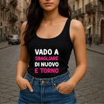 Canotta Donna “Vado a sbagliare di nuovo e torno” – Ironica e Perfetta per l’Estate-canotta donna-Lol T-shirt