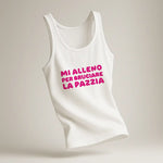 Canotta Donna “Mi alleno per bruciare la pazzia” – Ironia e workout