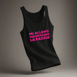 Canotta Donna “Mi alleno per bruciare la pazzia” – Ironia e workout