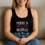 Canotta Donna “Morirò di grazie al cazzo inespressi”