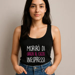 Canotta Donna “Morirò di grazie al cazzo inespressi”