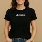 Che Noia Scritta Magliette Divertenti T-Shirt Donna-T-shirt-Lol T-shirt