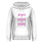 Felpa Donna Intanto mi lamento poi vediamo-Felpa con cappuccio-Lol T-shirt
