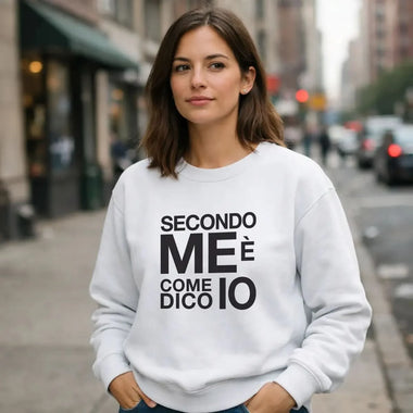 Felpa Donna Secondo me è come dico io - Divertente-Felpa-Lol T-shirt