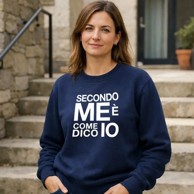 Felpa Donna Secondo me è come dico io - Divertente-Felpa-Lol T-shirt
