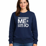 Felpa Donna Secondo me è come dico io - Divertente-Felpa-Lol T-shirt