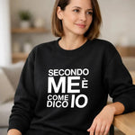Felpa Donna Secondo me è come dico io - Divertente-Felpa-Lol T-shirt