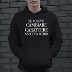 Felpa Uomo Se volevo cambiare nascevo word-Felpa con cappuccio-Lol T-shirt