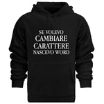 Felpa Uomo Se volevo cambiare nascevo word-Felpa con cappuccio-Lol T-shirt