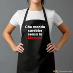 Grembiule Nero per Mamma – Che mondo sarebbe senza la mamma-Grembiule da Cucina-Lol T-shirt