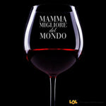 Calice Vino "Mamma Migliore del Mondo" Calice da vino