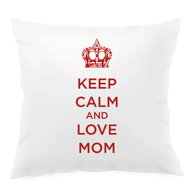 Cuscino Quadrato Keep Calm and Love Mom Cuscino personalizzato