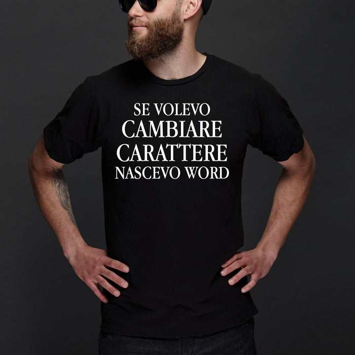 Se volevo cambiare carattere nascevo word T-shirt