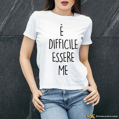 T-shirt Donna È difficile essere me T-shirt