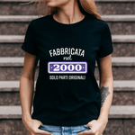 T-shirt Donna Fabbricata nel 2000 Solo Parti Originali Con Anno Personalizzabile T-Shirt