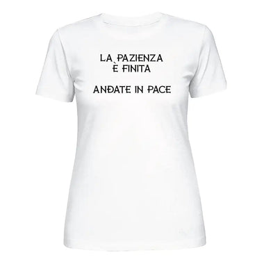 T-shirt Donna La pazienza è finita, andate in pace - Divertente T-shirt