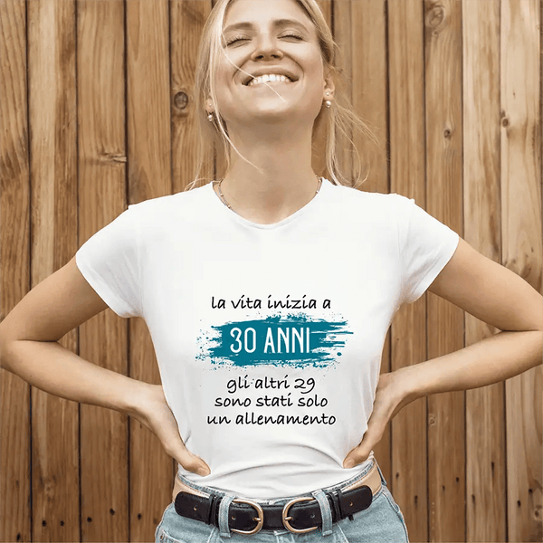 La vita inizia a 30 anni gli altri 29 sono stati solo un allenamento T shirt Donna Lol T shirt