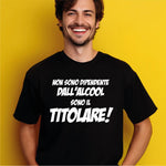 T-shirt Uomo Non sono dipendente dall'alcool sono il titolare! T-shirt