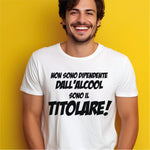 T-shirt Uomo Non sono dipendente dall'alcool sono il titolare! T-shirt