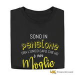 Maglietta Divertente Pensione "L'unico capo che ho è mia moglie" - Idea Regalo per Pensionati-T-shirt-Lol T-shirt