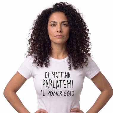 T-shirt Donna Divertente Di Mattina Parlatemi il Pomeriggio