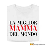 Maglietta Donna La Mamma Migliore del Mondo-T-shirt-Lol T-shirt