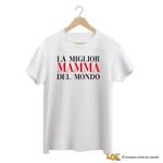 Maglietta Donna La Mamma Migliore del Mondo-T-shirt-Lol T-shirt