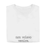 Maglietta Donna "Non volevo venire."-T-shirt-Lol T-shirt