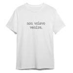Maglietta Uomo Bianca “Non volevo venire.” – T-shirt Ironica-T-shirt-Lol T-shirt